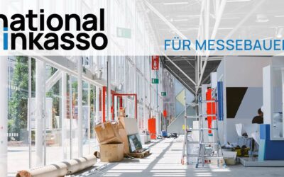 Messebau und Inkasso: Wie die National Inkasso GmbH Ihrem Messebau-Unternehmen helfen kann