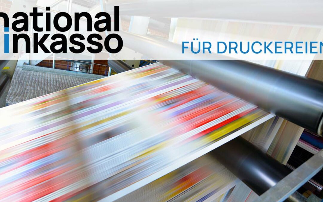 Druckerei und Inkasso: Wie die National Inkasso GmbH Ihre Liquidität sichern kann