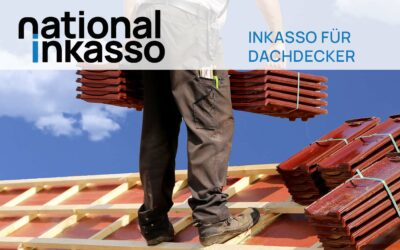 Inkasso für Dachdecker: So unterstützt Sie National Inkasso