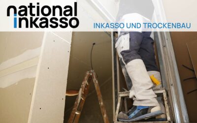 Inkasso und Trockenbau: Wie National Inkasso Ihnen hilft, offene Rechnungen effizient zu managen